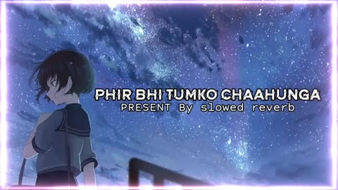 Mai phir bhi tumko chahunga Arijit Singh (slowed+ reverb) #bollywood #hindi #songs