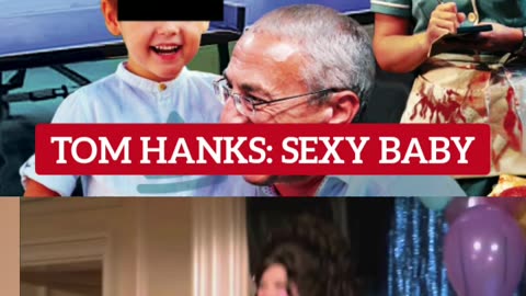 TOM HANKS: SEXY BABY