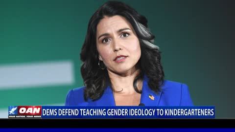 Democrats defend teaching gender ideology to kindergarteners