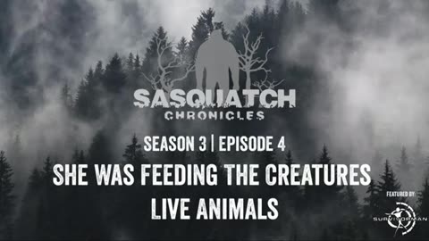 Sasquatch Chronicles ft. Les Stroud - Season 3 - Episode 4 - She Was Feeding The Creatures Animals