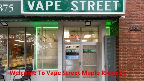 Vape Street Maple Ridge BC : Your Best Vape Store