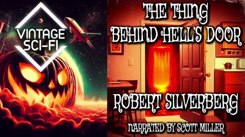 Scary Stories Robert Silverberg Short Stories The Thing Behind Hell's Door 🎧