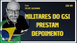 MILITARES DO GSI PRESTAM DEPOIMENTO À POLÍCIA FEDERAL - By Saldanha - Endireitando Brasil
