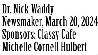 Wlea Newsmaker, March 20, 2024, Dr Waddy