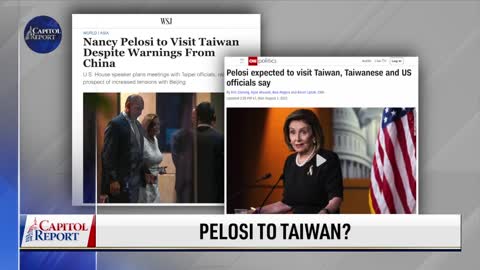 Government to Issue IDs to Illegal Immigrants; Pelosi Heads to Taiwan Capitol Report Trailer