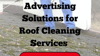 Contact Ad Campaign Agency for Marketing And Advertising Solutions For Roof Cleaning