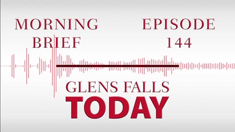 Glens Falls TODAY: Morning Brief – Episode 144 | Remembering Bobby Dick [04/04/23]