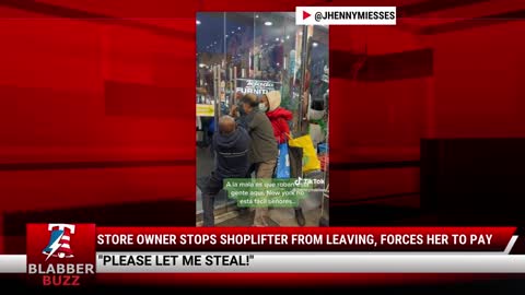 Store Owner Stops Shoplifter From Leaving, Forces Her To Pay