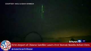 News Report of Chinese Satellite Lasers Over Hawaii Months Before Fires