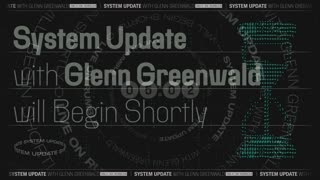 [2023-03-09] Glenn Greenwald - SYSTEM UPDATE #52 - Twitter Files, Matt Taibbi, etc.