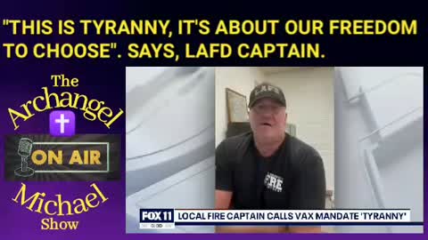 LAFD CAPTAIN SAYS THIS IS TYRANNY!!!