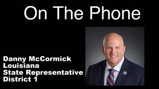 The Cajun Conservative Show | Interview With Danny McCormick State Rep Louisiana