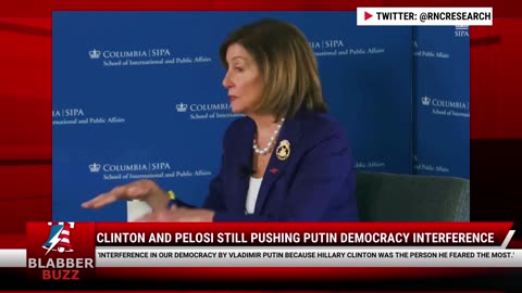Clinton And Pelosi Still Pushing Putin Democracy Interference