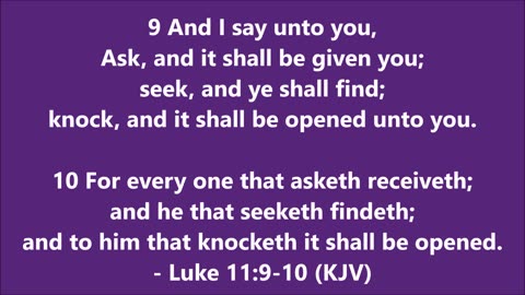 Book of Luke | Chapter 11 Verses 9-10 - Holy Bible (KJV)
