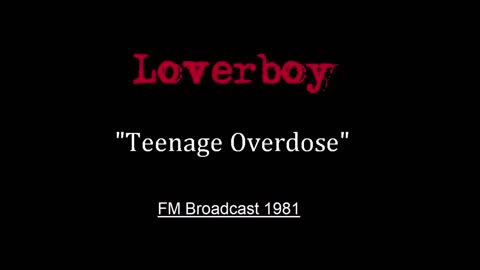 Loverboy - Teenage Overdose (Live in Santa Monica 1981) FM Broadcast