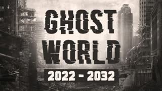 GHOST WORLD 2022-2032 The Great Die Off
