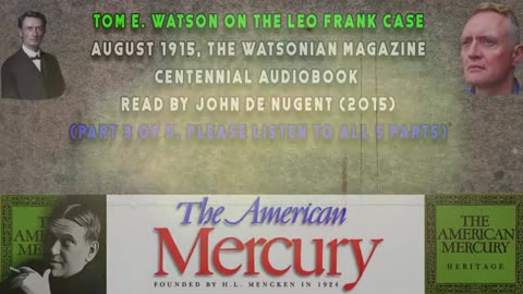 Tom Watson’s Magazine: August 1915 The Leo Frank Case Read by John de Nugent