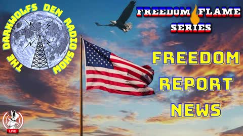 THE DARK WOLF’S DEN SHOW – FREEDOM REPORT NEWS