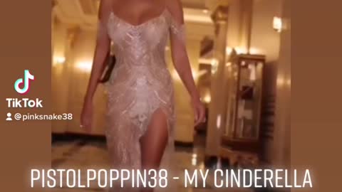 Pistolpoppin38 - My Cinderella