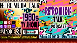 Top 20 1980s TV Shows - Episode 30: Retro Media Talk | Podcast