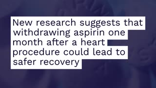 Aspirin Withdrawal Unlocks Safer Recovery for Heart Patients