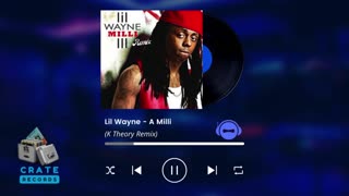Lil Wayne - A Milli (K Theory Remix) | Crate Records
