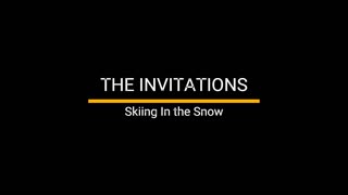 The Invitations - Skiing In The Snow