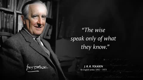 J. R. R. Tolkien's Quotes which are better Known in Youth to Not to Regret in Old Age