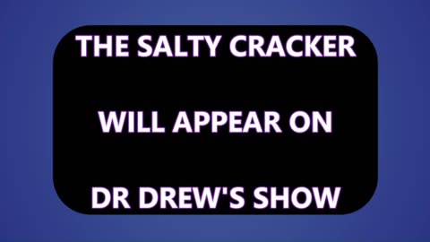 SALTY TO APPEAR ON DR DREW! - 4 22 2024 - 3PM PACIFIC!
