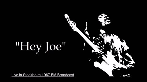 Jimi Hendrix - Hey Joe (Live in Stockholm 1967) FM Broadcast