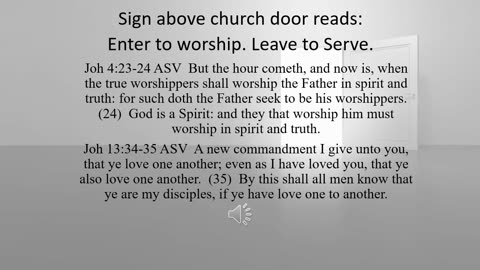 Enter to Worship, Leave to Serve reads a sign above the church door...
