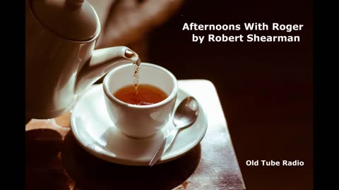 Afternoons With Roger by Robert Shearman