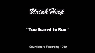 Uriah Heep - Too Scared to Run (Live in Budapest, Hungary 1989) Soundboard