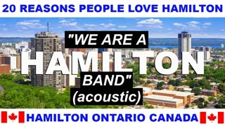 "We Are a Hamilton Band" ~ acoustic version song for HAMILTON, ONTARIO, CANADA