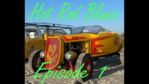 Hot Rod Blues Podcast Episode 1, Daddy Issues