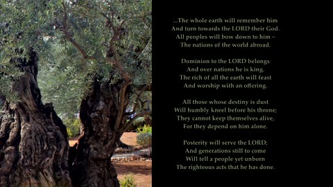 Psalm 22 v27-31 of 31 "The whole earth will remember him" Tune: Woodworth