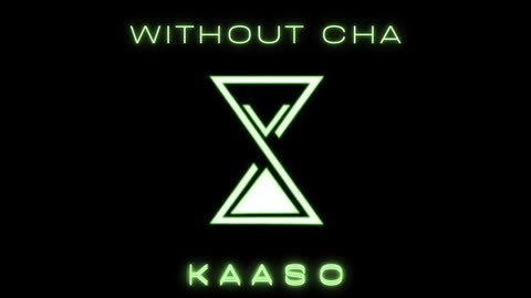 WITHOUT CHA - KAASO