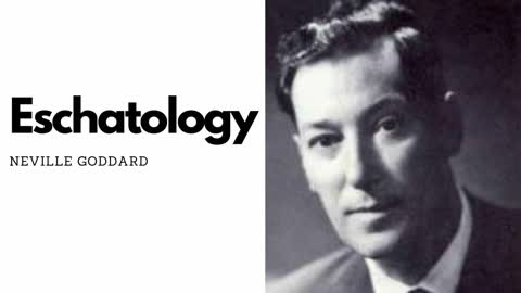 Eschatology - Neville Goddard Original Audio Lecture