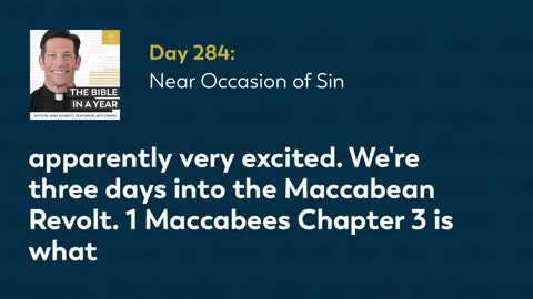 Day 284: Near Occasion of Sin — The Bible in a Year (with Fr. Mike Schmitz)