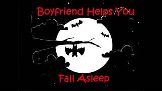 Boyfriend Helps You Fall Asleep (ASMR Audio Roleplay) (M4A)