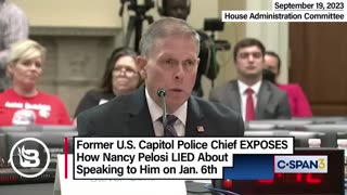 [2023-09-23] Capitol Police Chief EXPOSES Pelosi for Jan 6th LIES