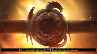 EP 25 - Murder attempt by TCF Bank who stole my account