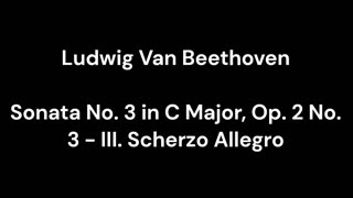 Beethoven - Sonata No. 3 in C Major, Op. 2 No. 3 - III. Scherzo Allegro