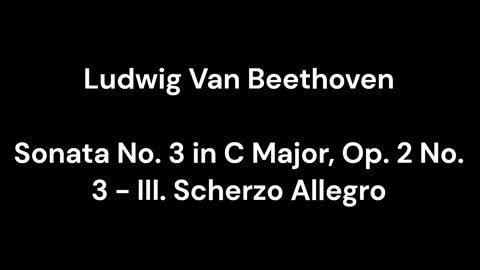 Beethoven - Sonata No. 3 in C Major, Op. 2 No. 3 - III. Scherzo Allegro