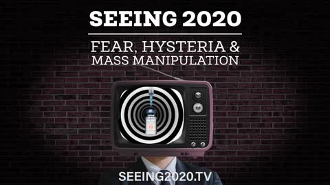 Seeing 2020: Fear, Hysteria and Mass Manipulation - Teaser