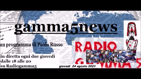 Gamma5news un programma di Paolo Russo. Trasmissione del 24 agosto 2023