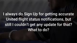 United Flight Status Notifications