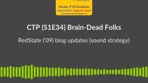 CTP S1E34 (20240210) BrainDeadFolks2 RedState blog update - Soundbite