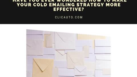 🤔 HAVE YOU EVER WONDERED HOW TO MAKE YOUR COLD EMAILING STRATEGY MORE EFFECTIVE?