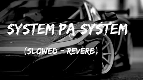 System Pa system | slowed reveb
